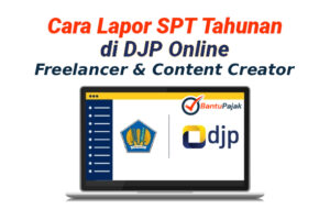 Cara Isi SPT Tahunan Freelancer & Content Creator Lengkap