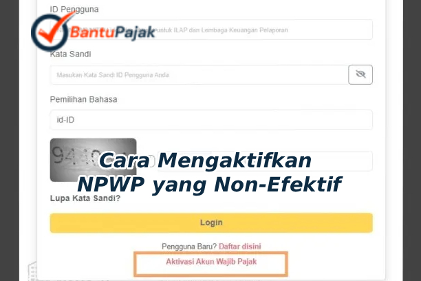 Cara Mengaktifkan NPWP yang Non Efektif